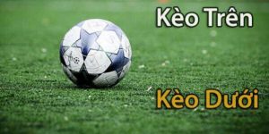 Kèo trên kèo dưới là gì 8day