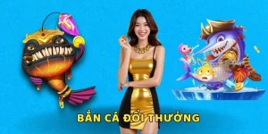 Bắn Cá Đổi Thưởng