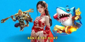 Bắn Cá Tây Du Ký